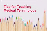 Tips for Teaching Medical Terminology